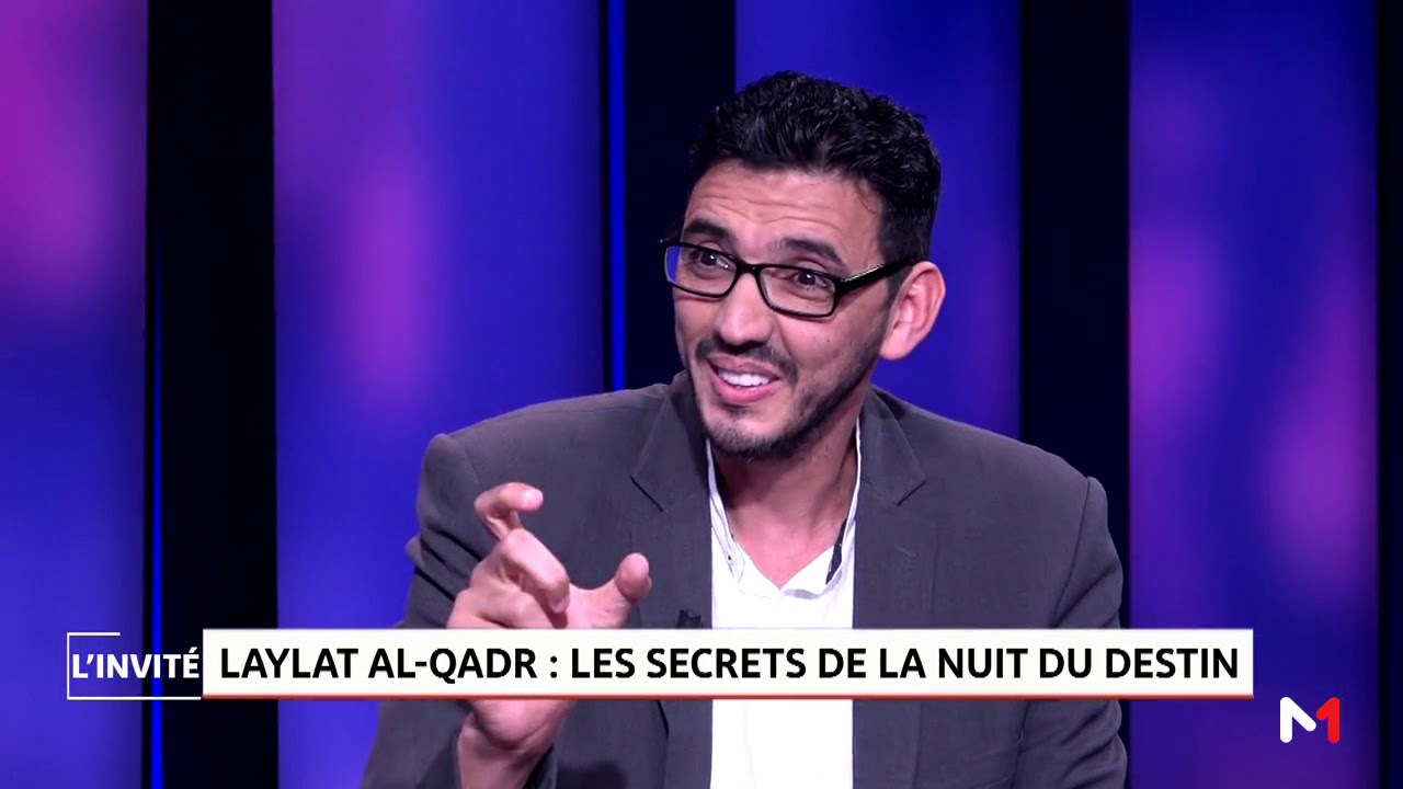 Invité: Laylat Al-Qadr .. Les secrets de la nuit du Destin