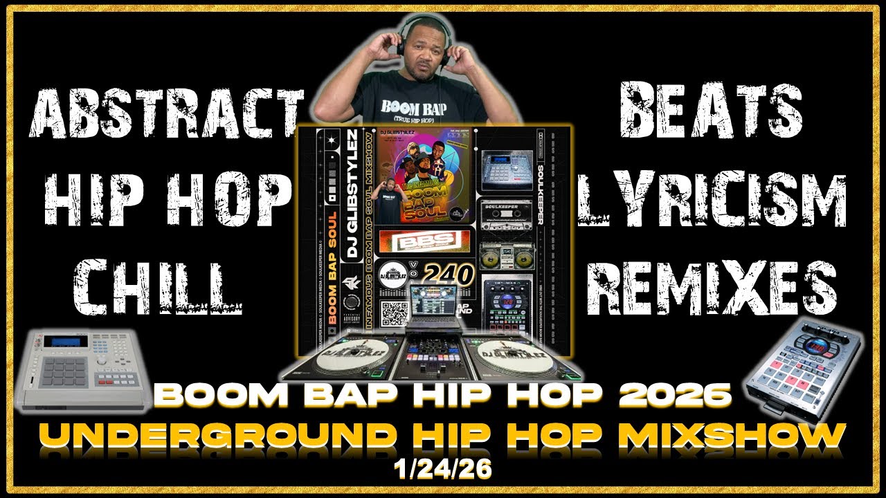 DJ GlibStylez - The INFAMOUS Boom Bap Soul Hip Hop Mixshow Vol.240