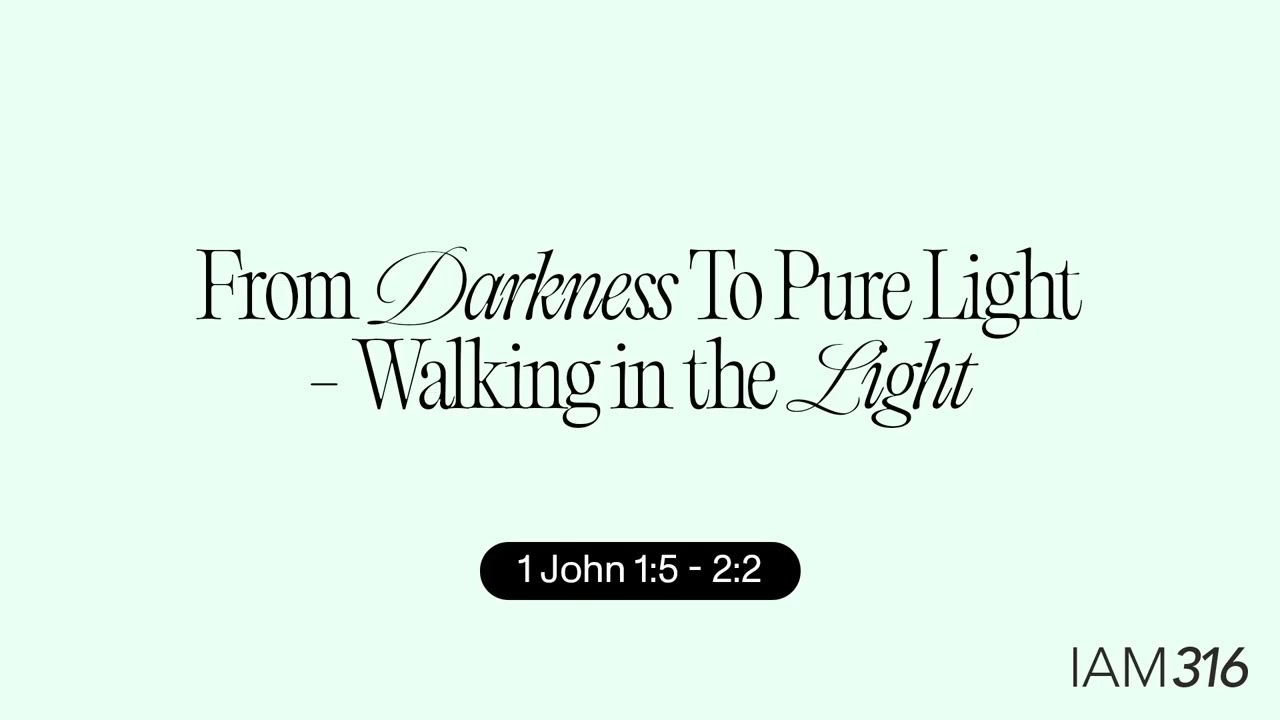 Enzo Morena: From Darkness to Pure Light - Walking In The Light - 1 John 1:5 - 2:2
