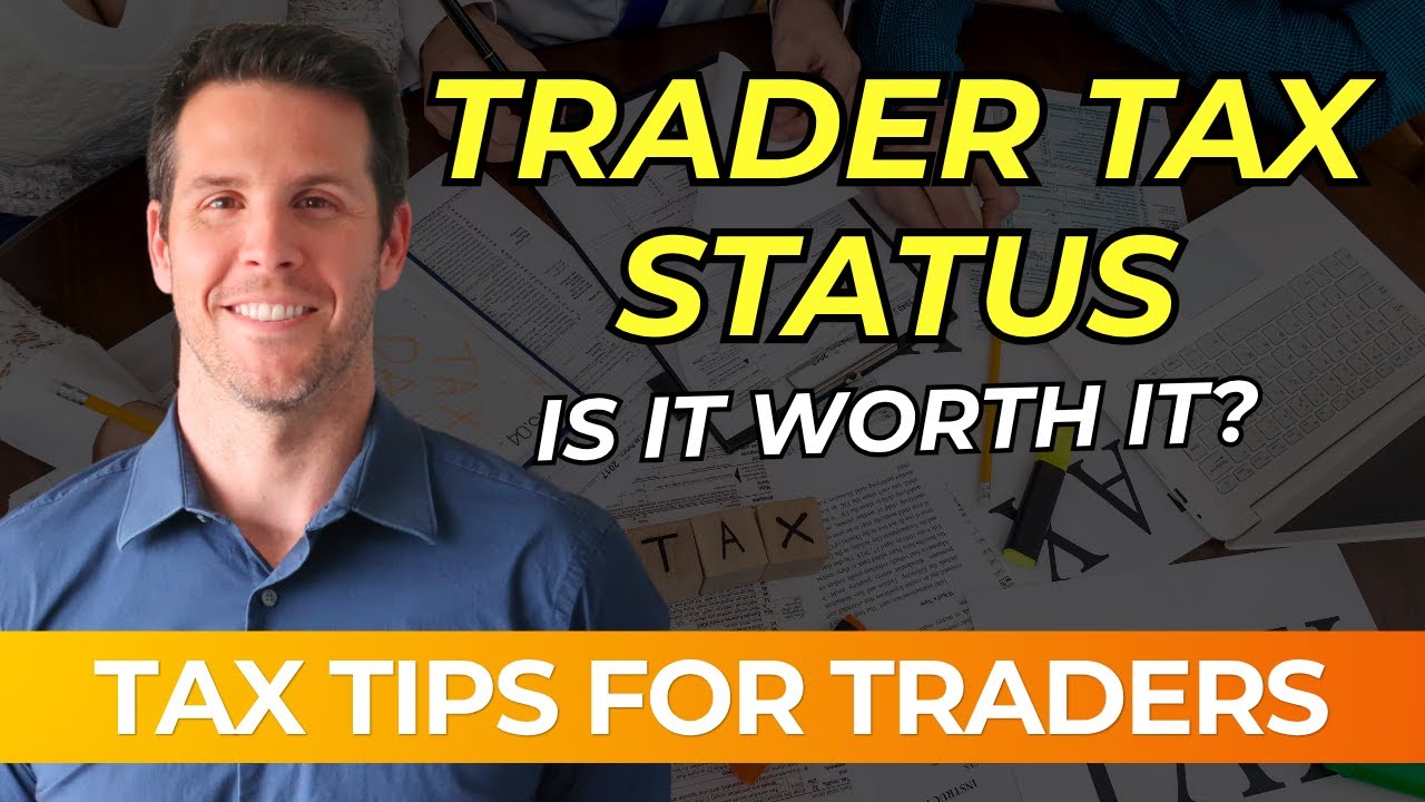 Trader Tax Status (TTS): Benefits & Requirements - Is It Worth It?