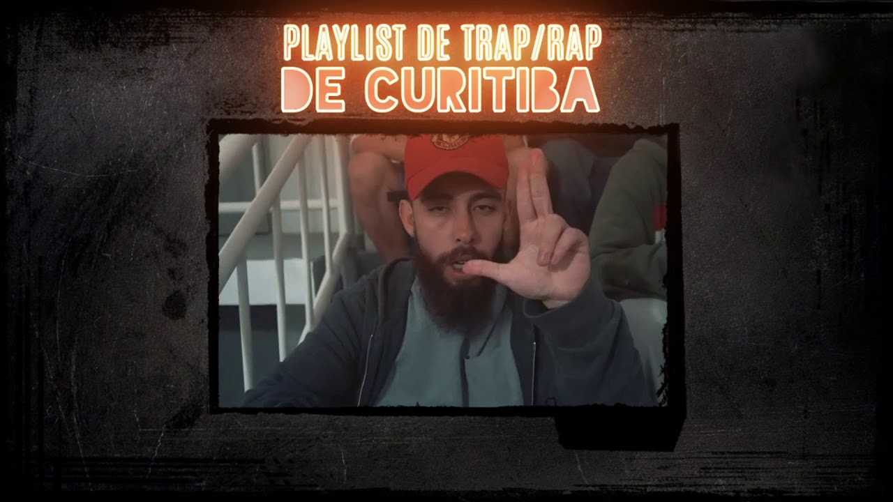PLAYLIST DE RAP/TRAP DE CURITIBA 🔥