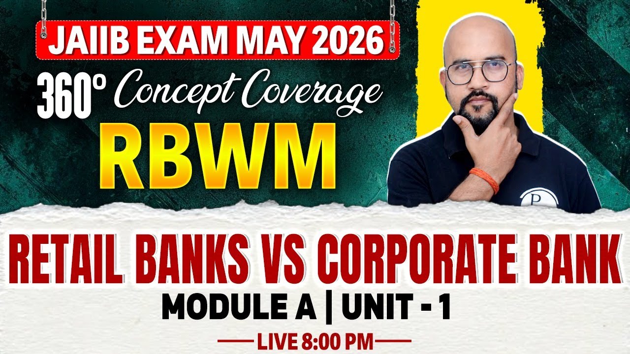 JAIIB May 2026 | JAIIB RBWM Module A | Retail Banks vs Corporate Banks | by Bhaskar Sir