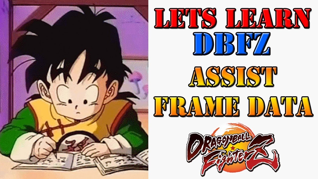 Lets learn DBFZ! - Frame data for all characters assists!