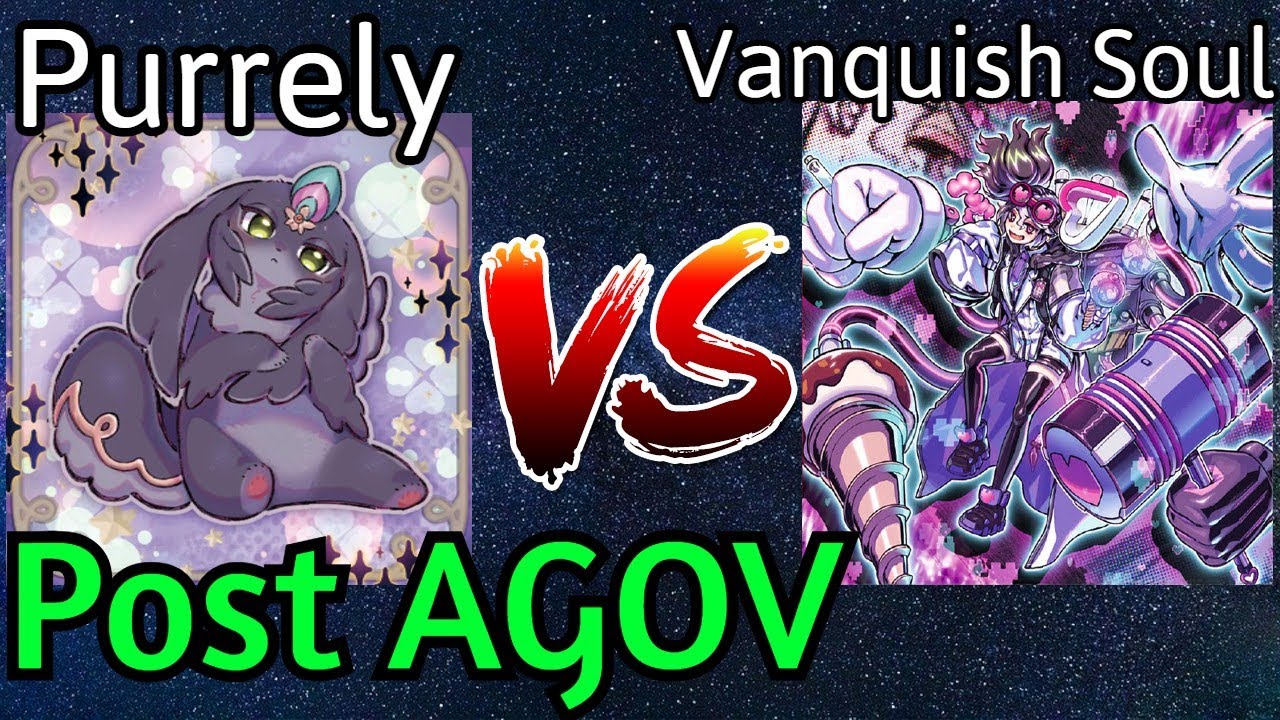 Purrely Vs Vanquish Soul Post AGOV Yu-Gi-Oh!