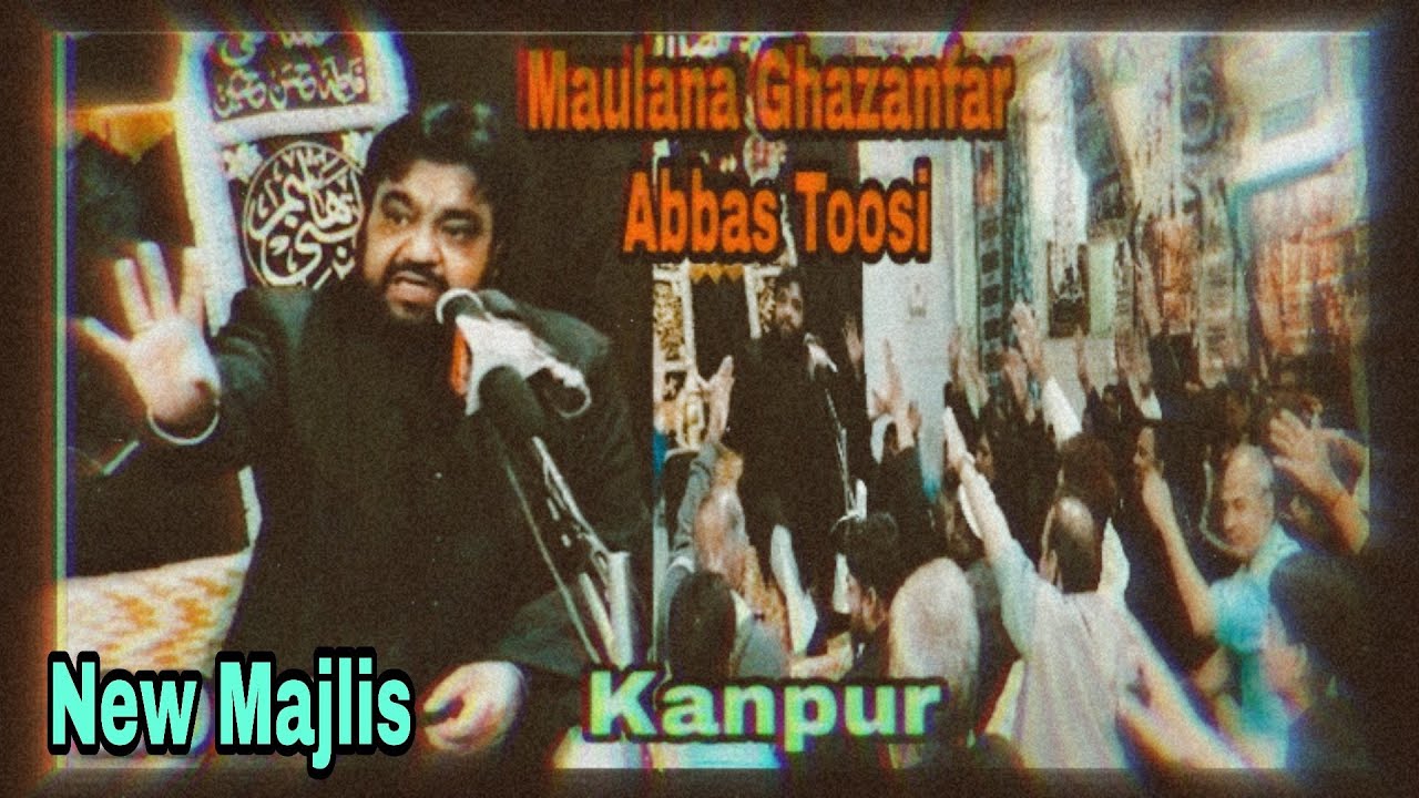 New Majlis, Maulana Ghazanfar Abbas toosi At Kanpur