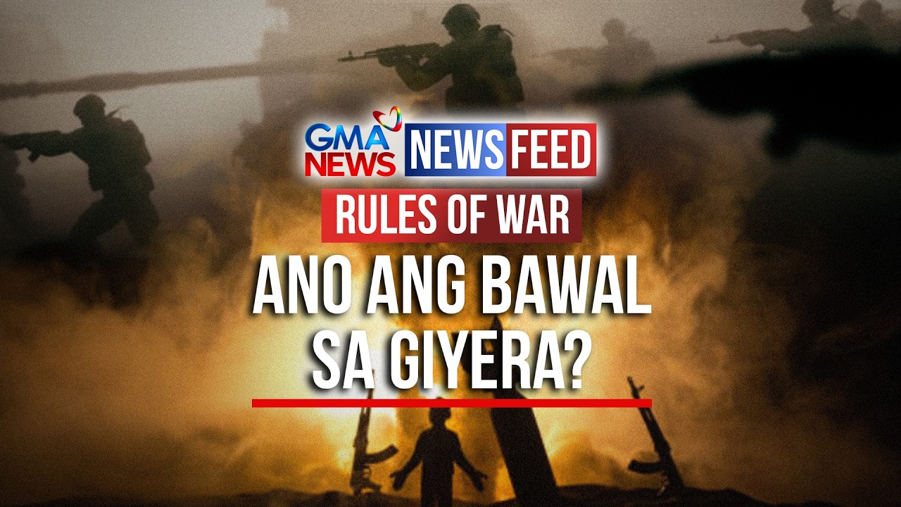 RULES OF WAR &ndash; Ano ang bawal sa giyera? | GMA News Feed