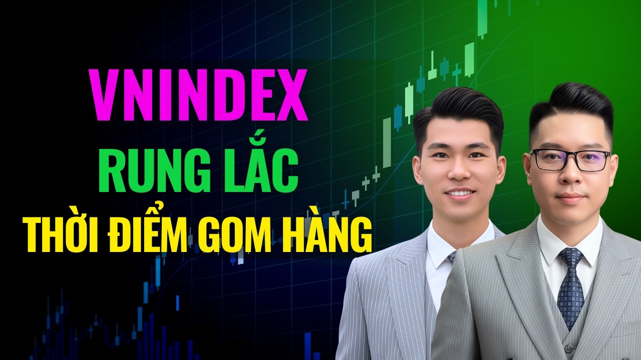 Nhận Định Thị Trường: VNindex Rung Lắc - Thời Điểm Gom Hàng Cực Tốt! | Xem Ngay!