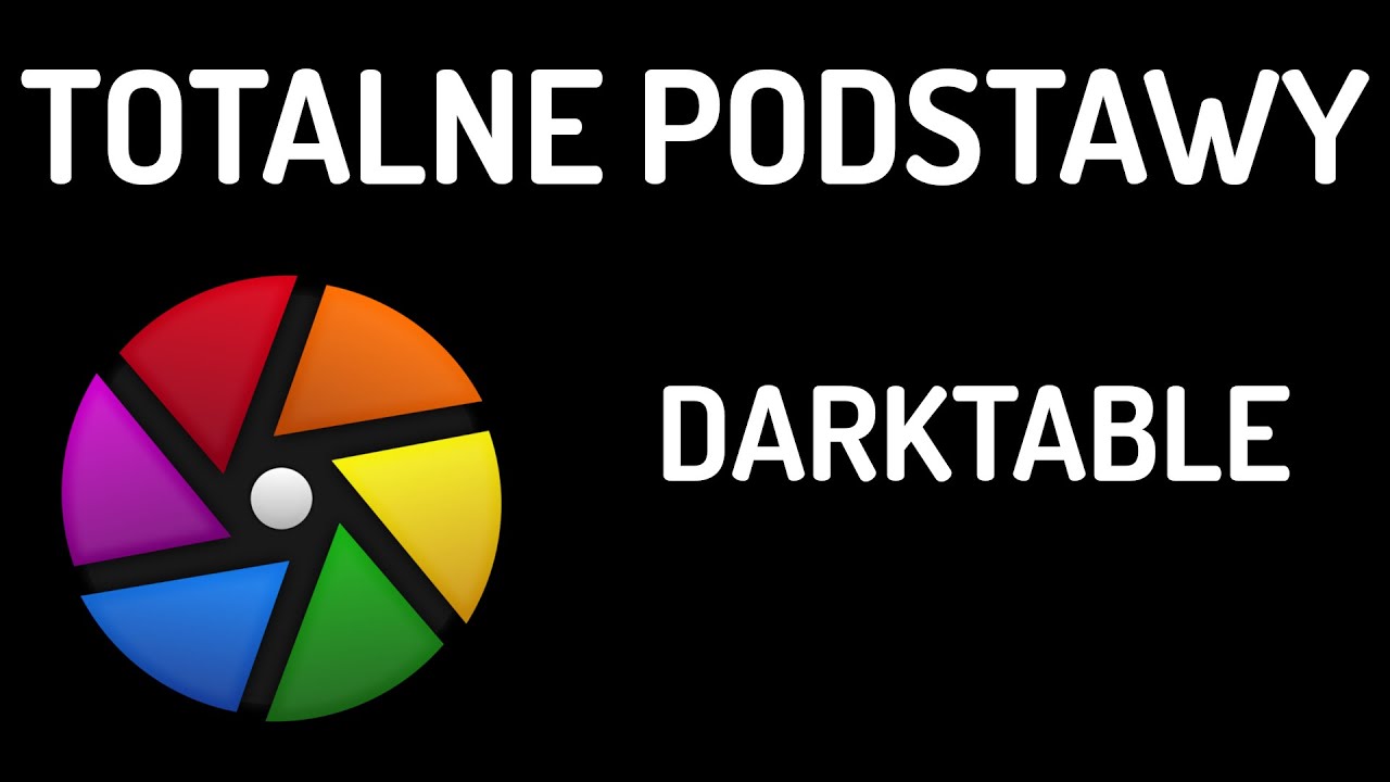 darktable - Wstęp do darktable