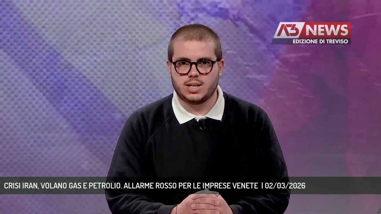CRISI IRAN, VOLANO GAS E PETROLIO. ALLARME ROSSO PER LE IMPRESE VENETE  | 02/03/2026