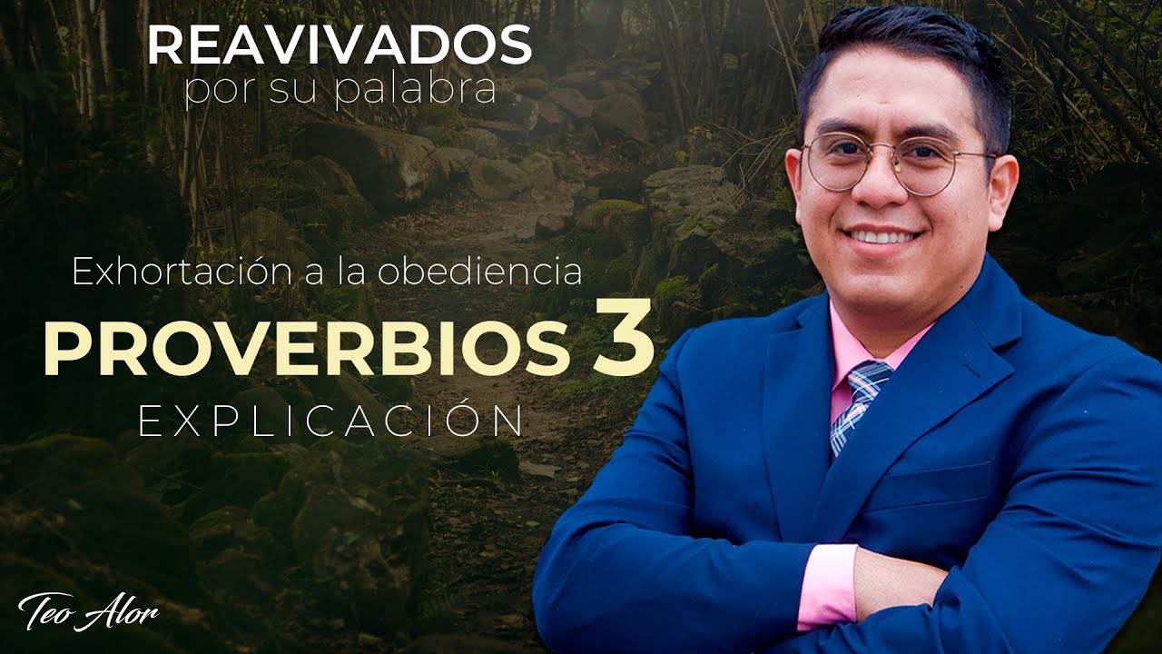 Proverbios 3 | Exhortaci&oacute;n a la obediencia | Reavivados por su Palabra | Pr Teo Alor