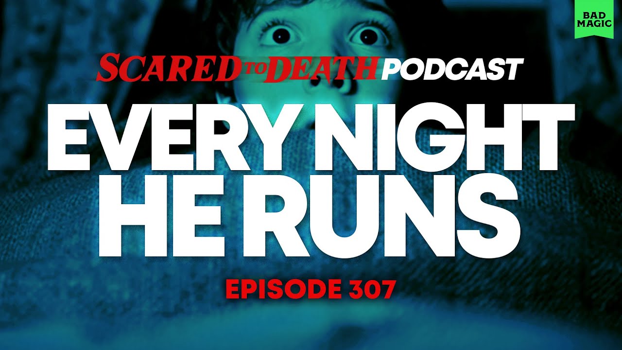 Scared to Death | Every Night He Runs
