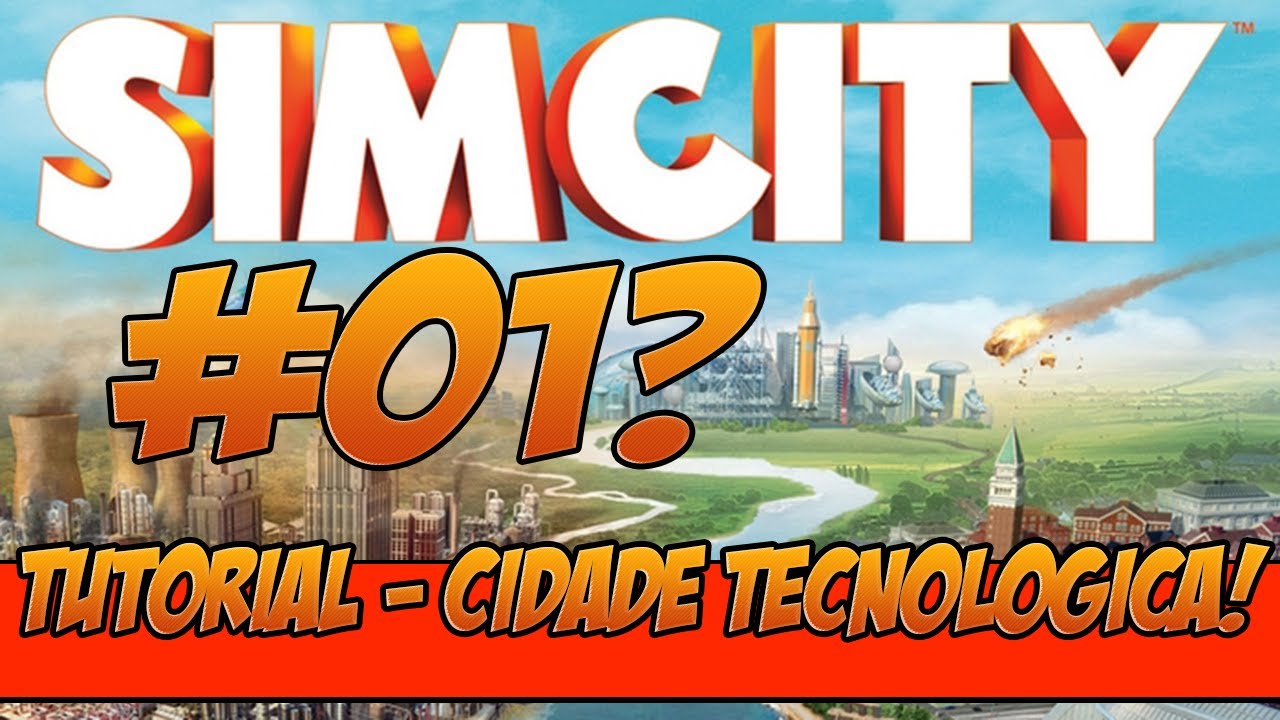 Dicas e Tutorial - Simcity - #01 OUTRA VEZ? - 1&ordf; Temporada - Cidade Tecnol&oacute;gica - Primeiros Minutos