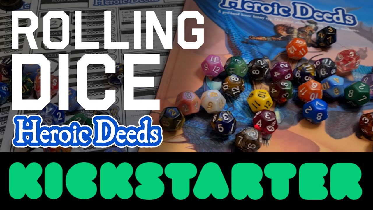 Heroic Deeds Kickstarter - Core Dice Mechanics