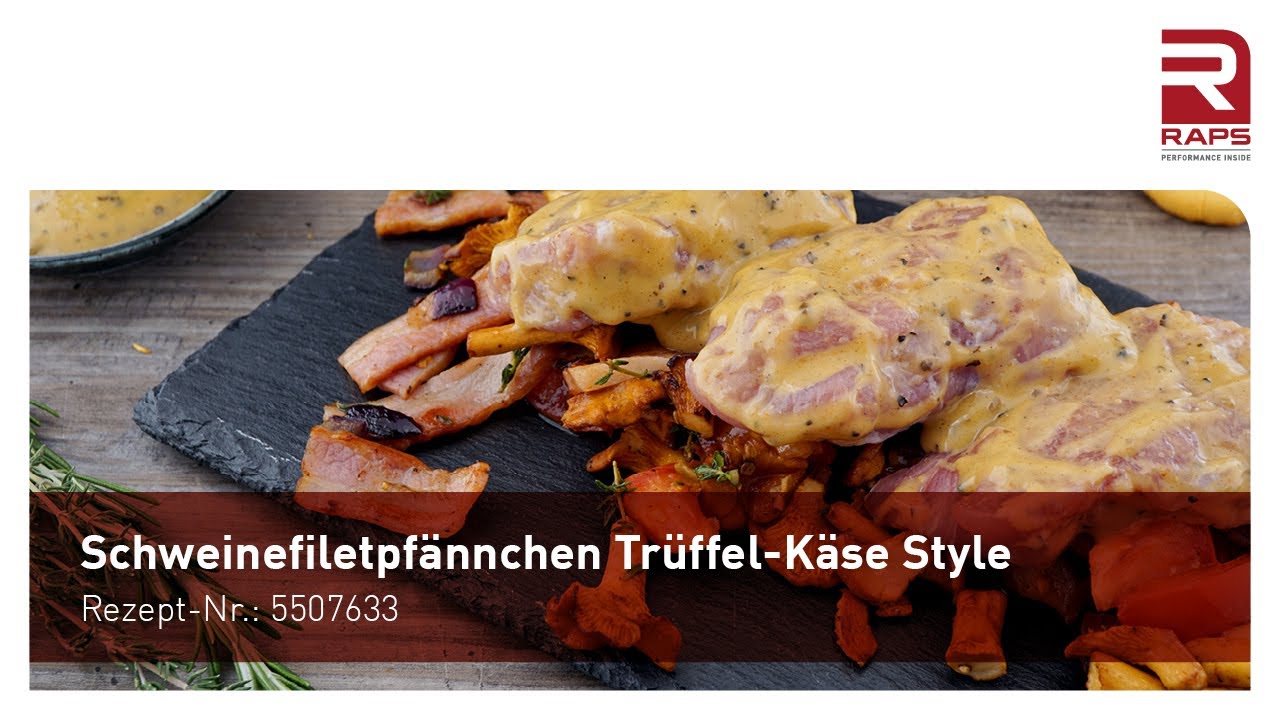 RAPS Rezepte, Schweinefiletpf&auml;nnchen Tr&uuml;ffel K&auml;se Style, Nr. 5507633
