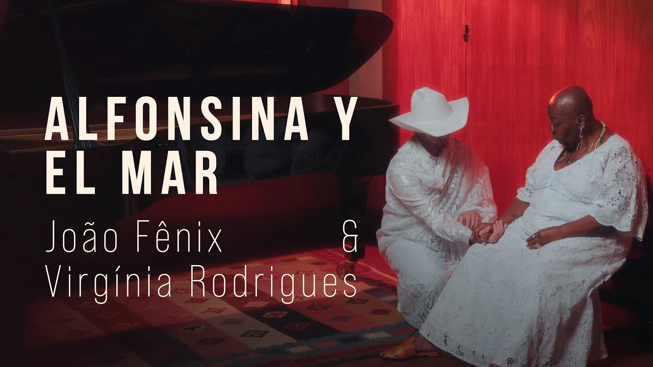 João Fênix Feat.Virgínia Rodrigues | Alfonsina Y El Mar