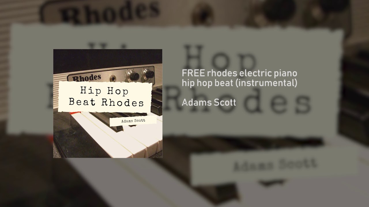 FREE Rhodes electric piano hip hop beat (instrumental) Adams Scott