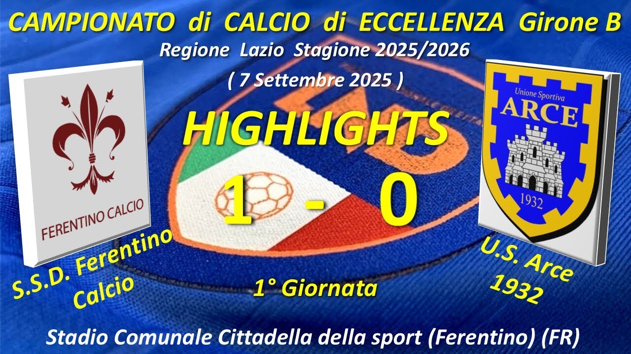 Highlights 1° Giornata del Campionato di Eccellenza Girone B (SSD Ferentino Calcio - US Arce)