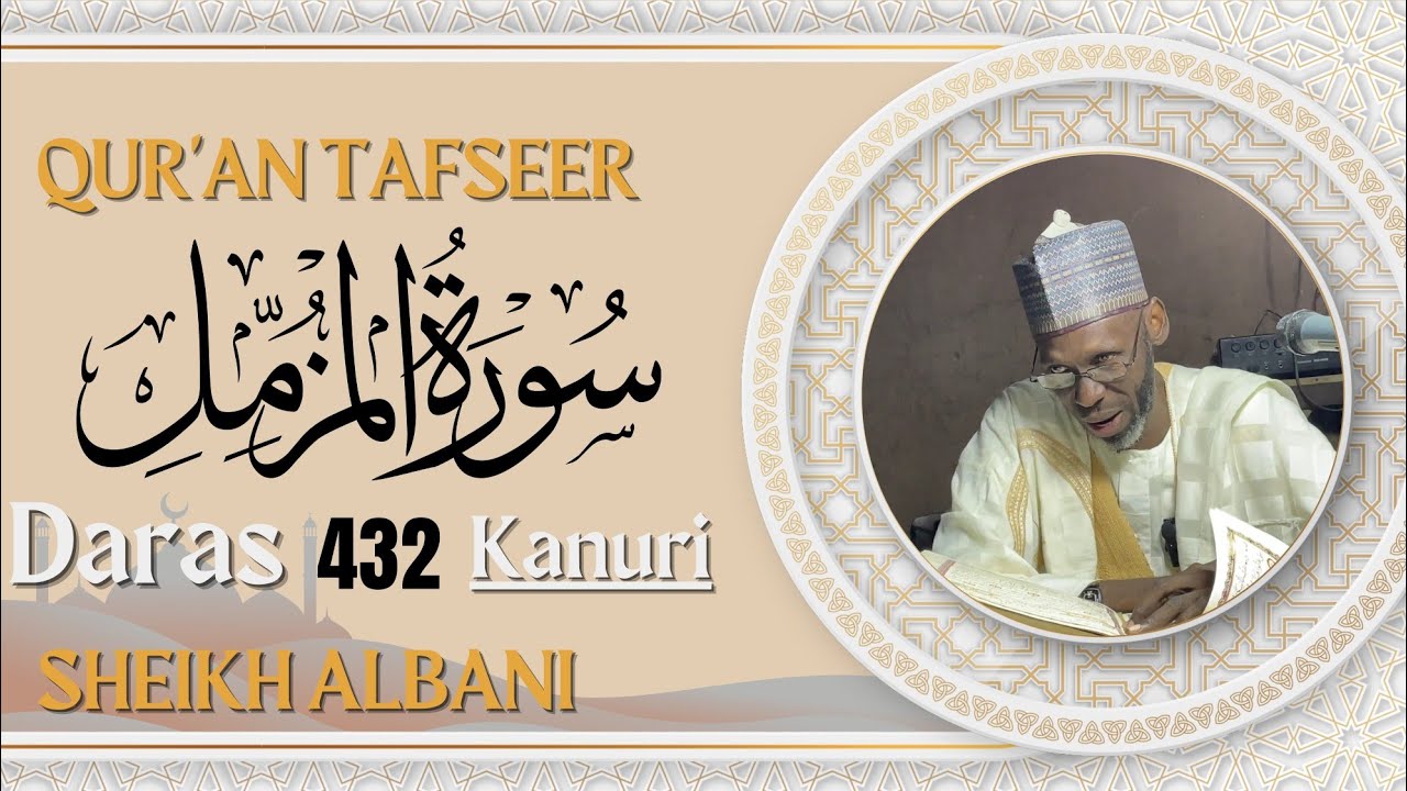 Sheikh Albani Tafseer | Daras 432 | Quran | Kanuri Tafsir | Surah Muzzammil