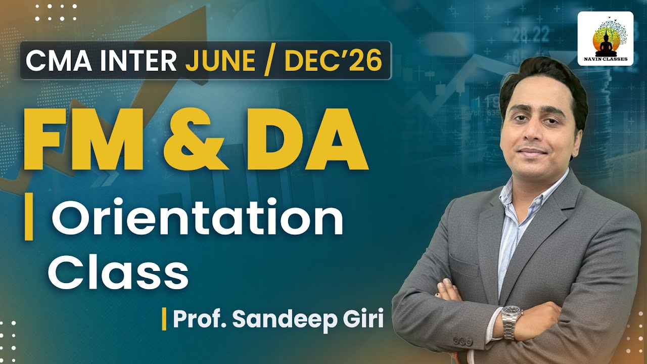 CMA Inter FM & DA - Orientation Class | Prof. Sandeep Giri