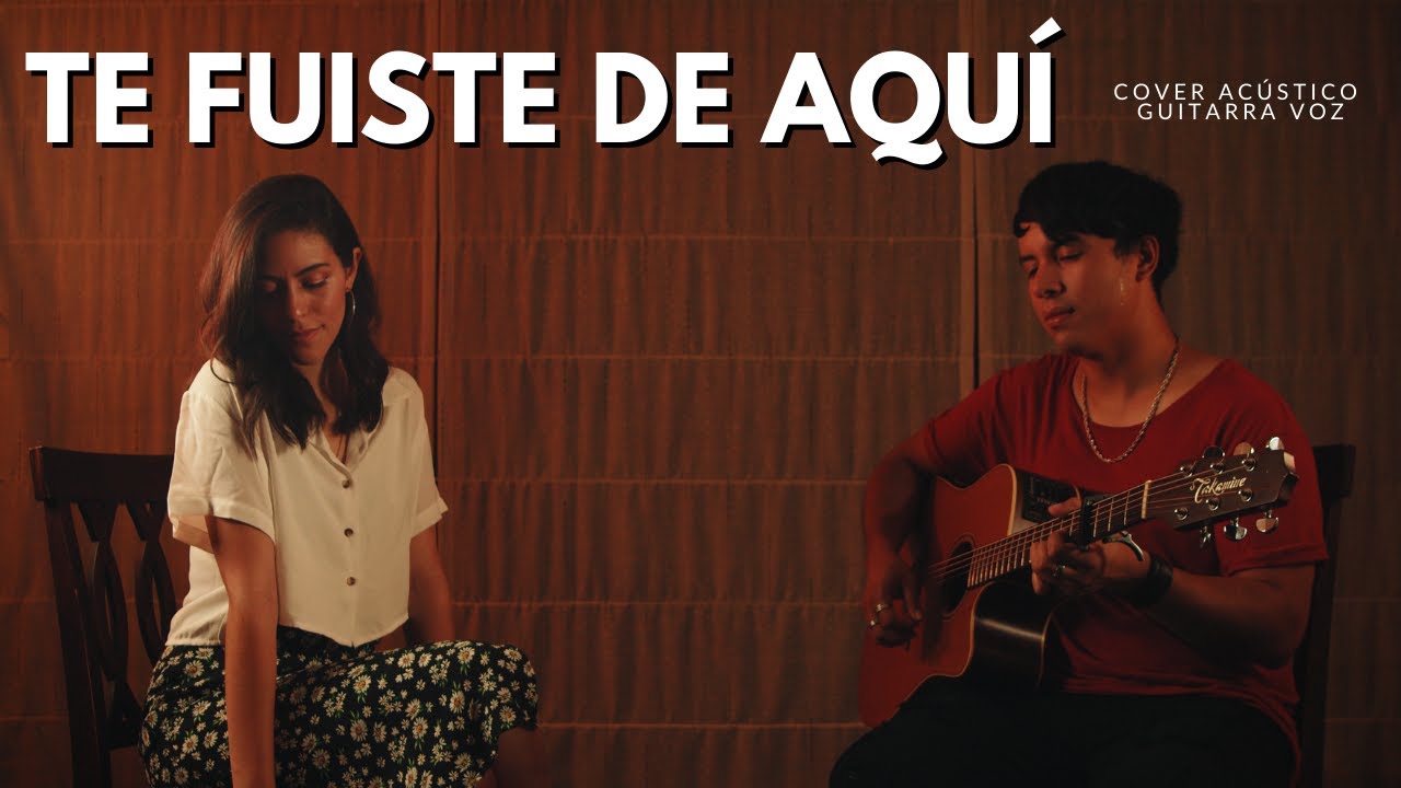 Reik - TE FUISTE DE AQUÍ | COVER ACÚSTICO (Diego Yactayo & Luciana Elice) Guitarra Voz mujer