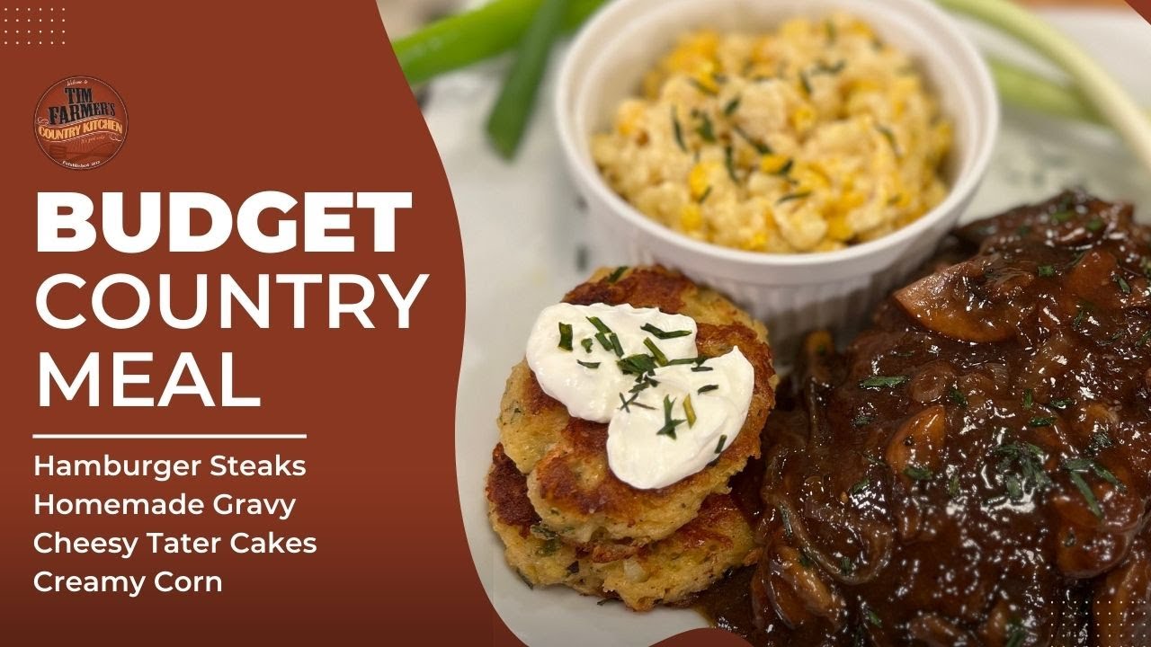 Budget Country Meal: Hamburger Steaks, Homemade Gravy, Cheesy Tater Cakes & Creamy Corn (#1146)