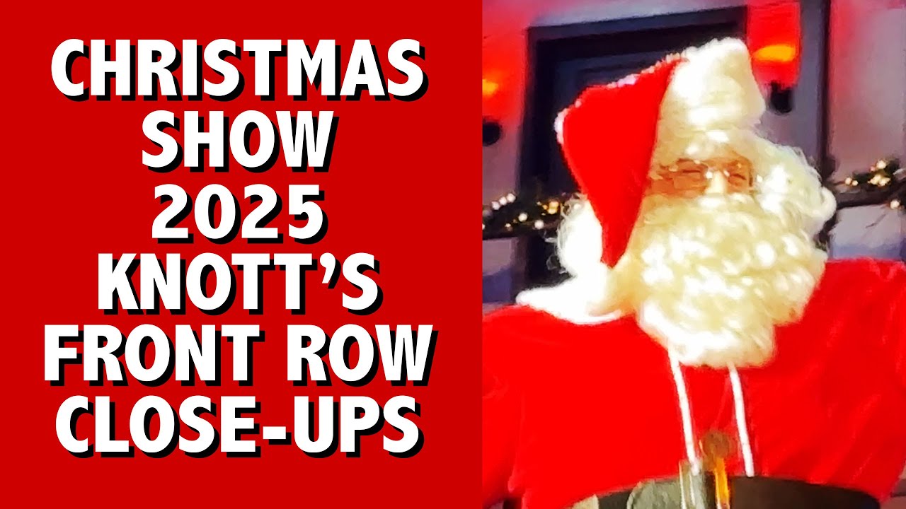 Knott's Christmas Show 2025 Home for the Holidays Front Row Close-Ups
