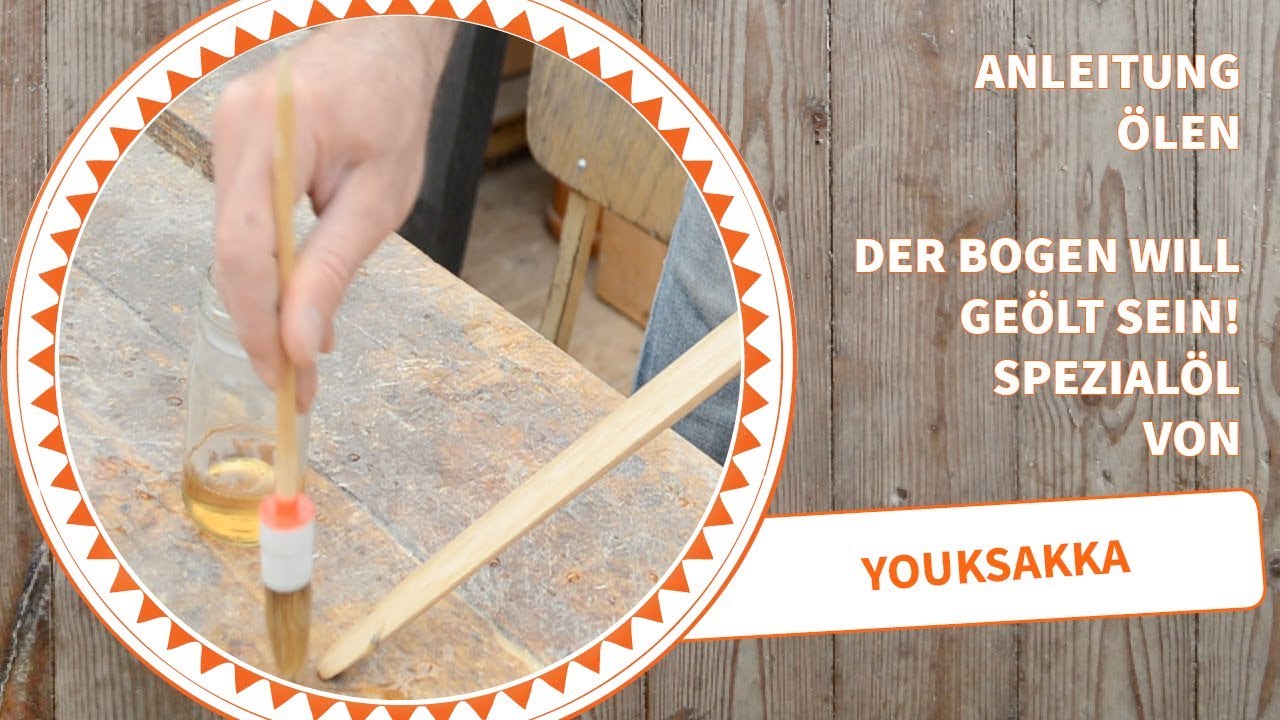 Anleitung Bogenbau: &Ouml;le deinen Bogen richtig
