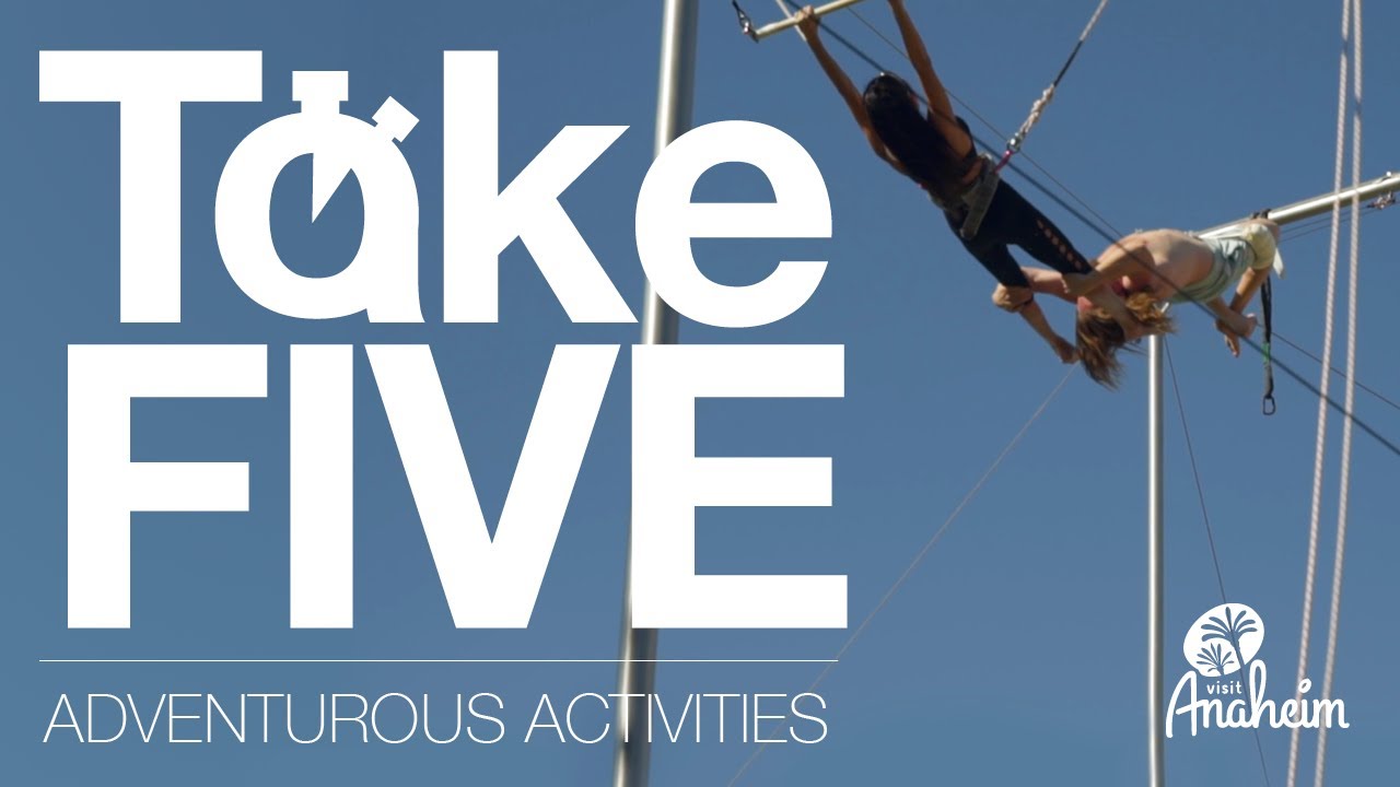 Best Adventurous Activities to do in Anaheim | Take 5