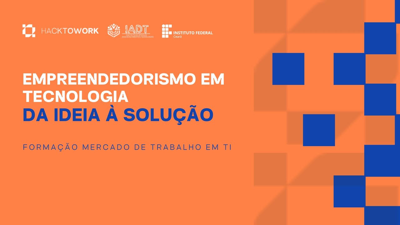 Empreendedorismo em Tecnologia: da Ideia à Solução