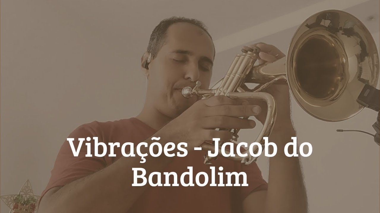 Vibrações - Jacob do Bandolim (flugelhorn)