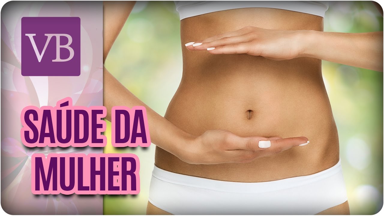 Mitos e Verdades: Sa&uacute;de da Mulher - Voc&ecirc; Bonita (22/03/17)