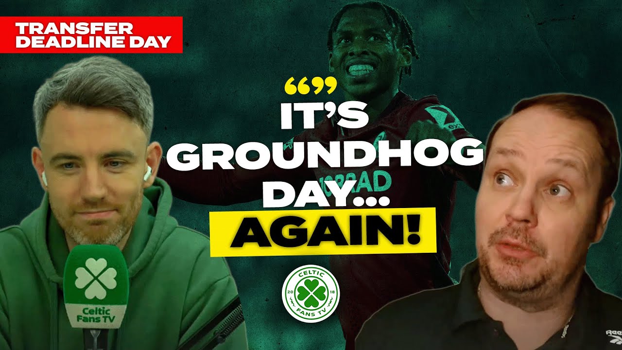 DEADLINE DAY LIVE - CELTIC REJECT £25M FOR ENGELS?! ADAMU ON LOAN, MVUKA DEAL OFF!