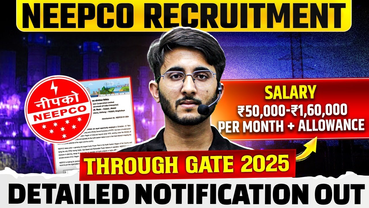 NEEPCO Recruitment Through GATE 2025 | Eligibility | Salary & Allowances | Detailed Notification Out