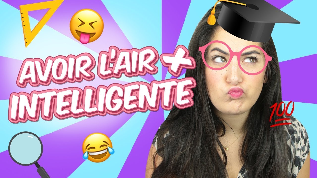 5 TRUCS POUR AVOIR L' AIR INTELLIGENT - Megan Vlt