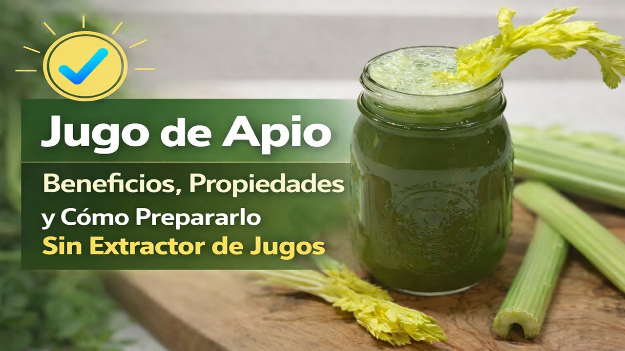 Jugo de Apio: Beneficios, Propiedades y Cómo Prepararlo Sin Extractor de Jugos