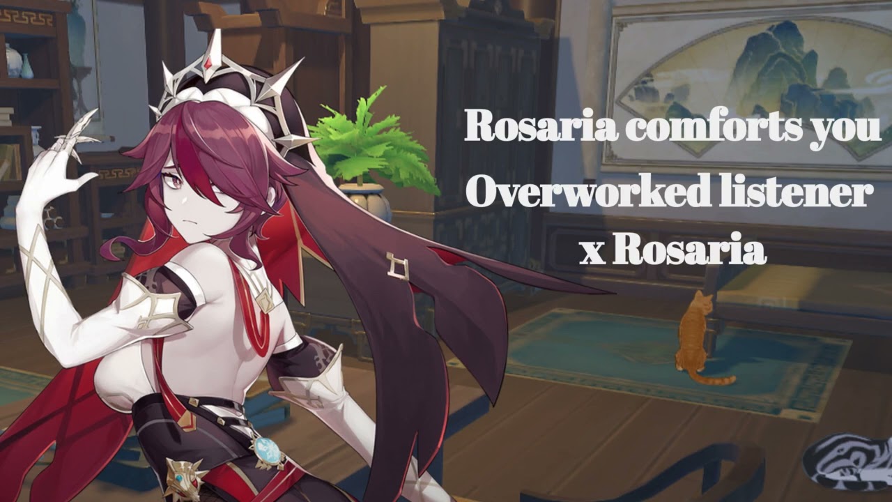 Rosaria comforts you | Rosaria x Overworked! Listener