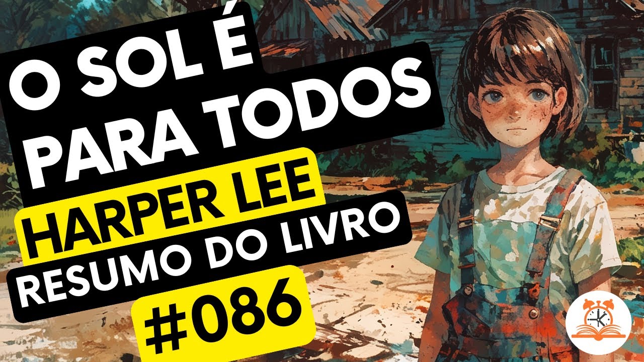 O Sol &Eacute; Para Todos - Harper Lee | Resumo do Livro | RoletaDoLivro #086