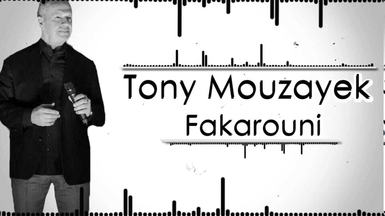 Tony Mouzayek - Fakarouni