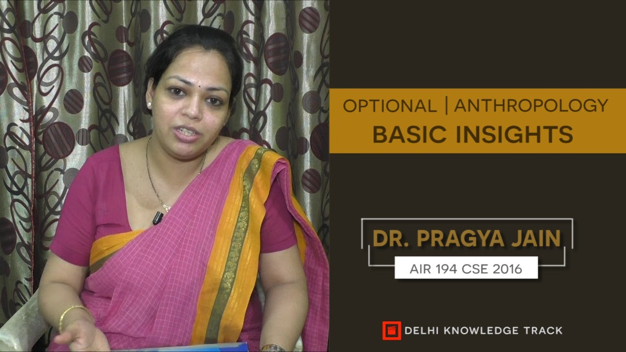 CSE Optional | Anthropology | By Dr. Pragya Jain (CSE 2016 | AIR-194)