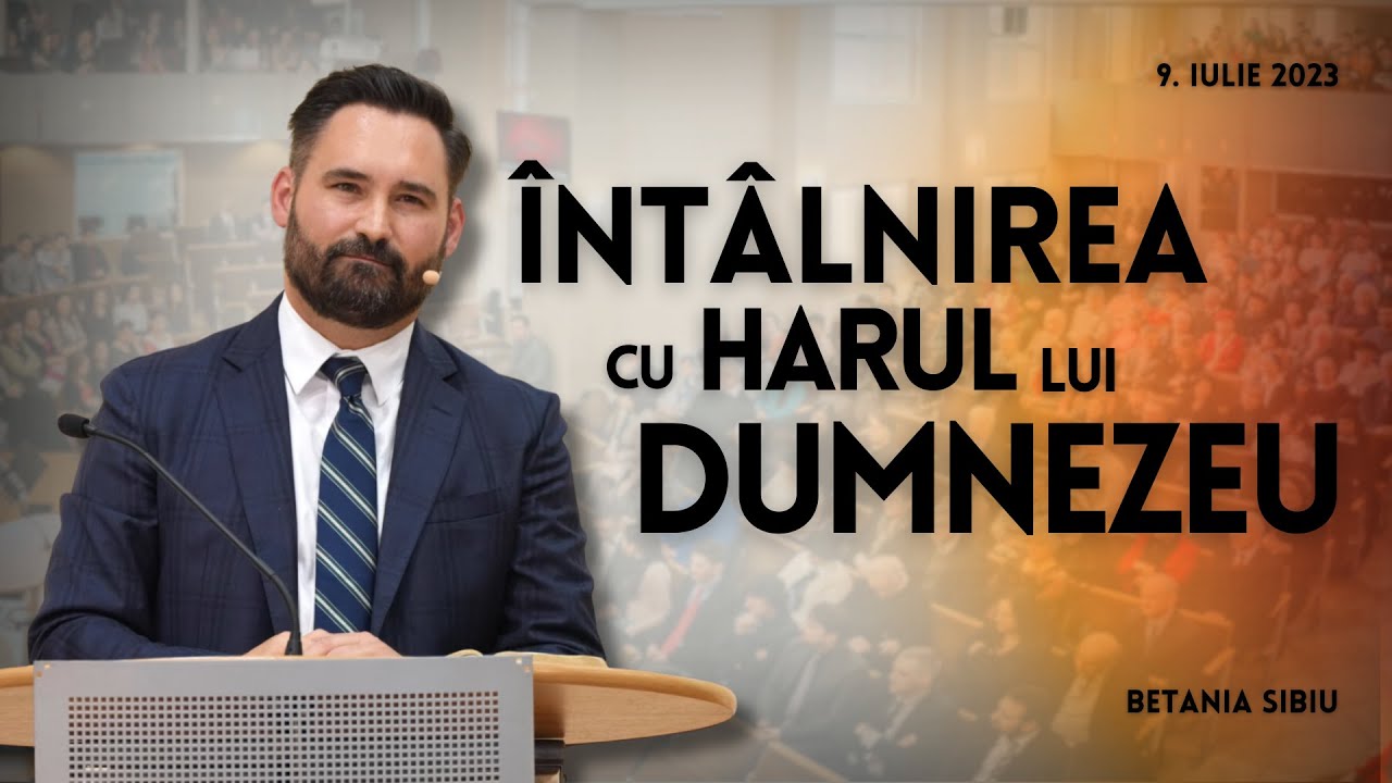 Întâlnirea cu Harul lui Dumnezeu - Claudiu Manole | Botez - Betania Sibiu | 9 Iulie 2023