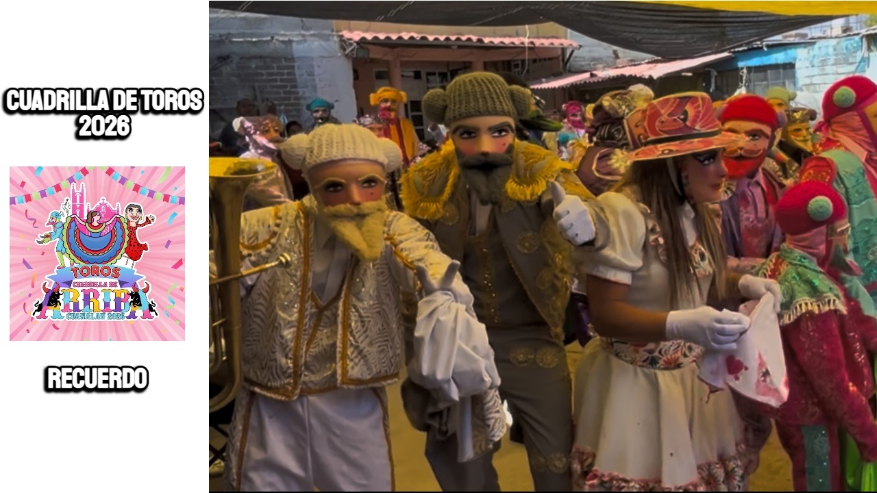 Toros Cuanalan Cuadrilla de Arriba 2026 (Recuerdo) 🎭
