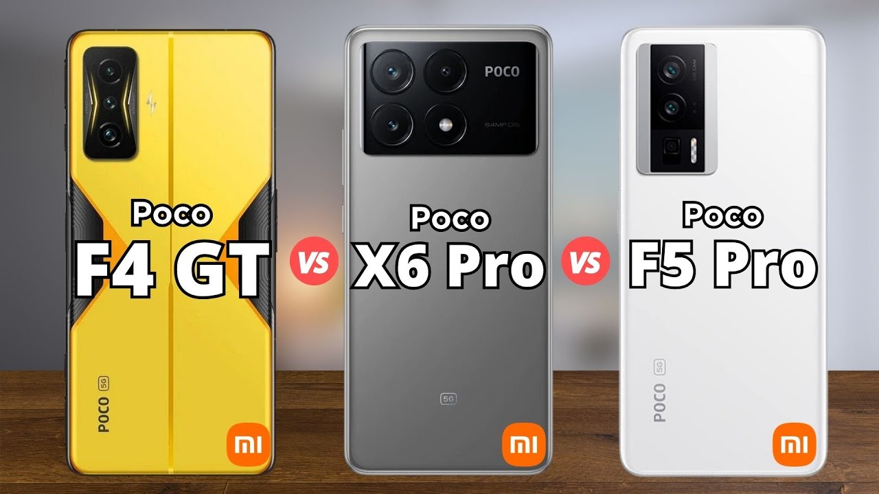 Poco F4 GT vs Poco X6 Pro vs Poco F5 Pro