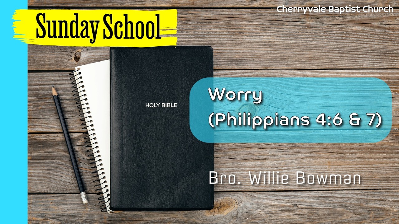 Worry (Philippians 4:6&7)