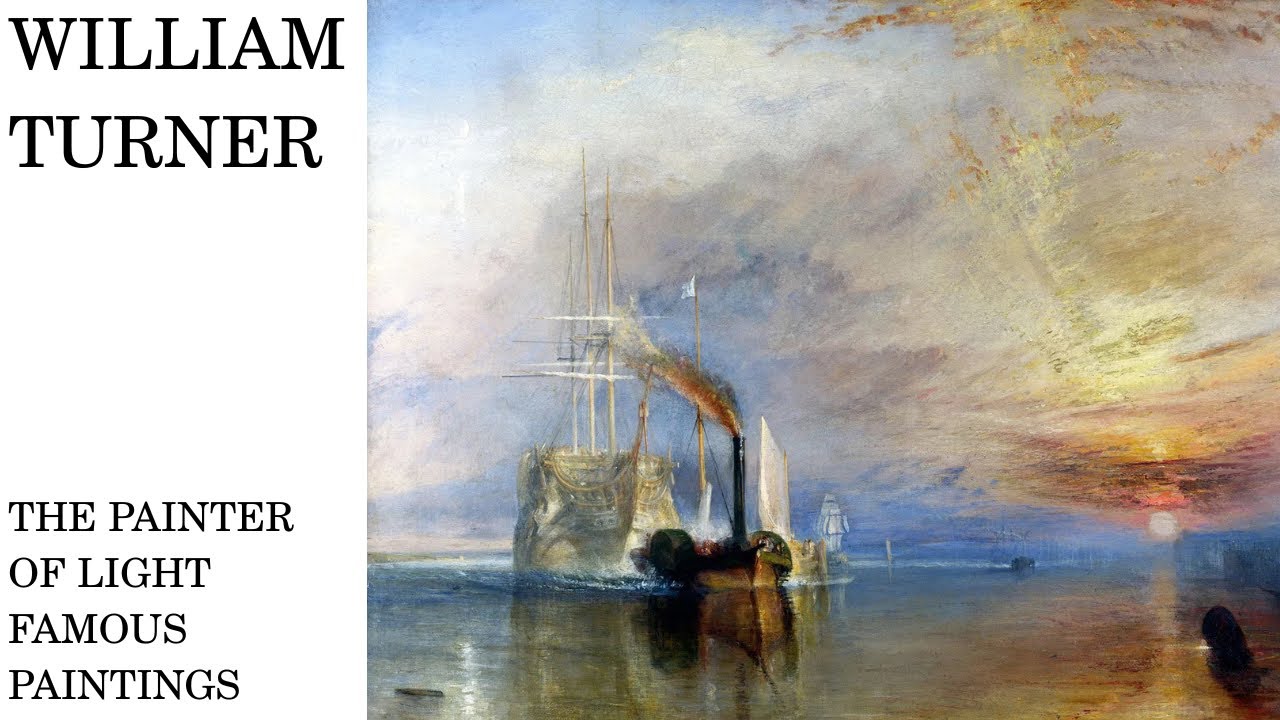 J.M.W. Turner – The Painter of Light | Famous Paintings & Masterpieces Slideshow