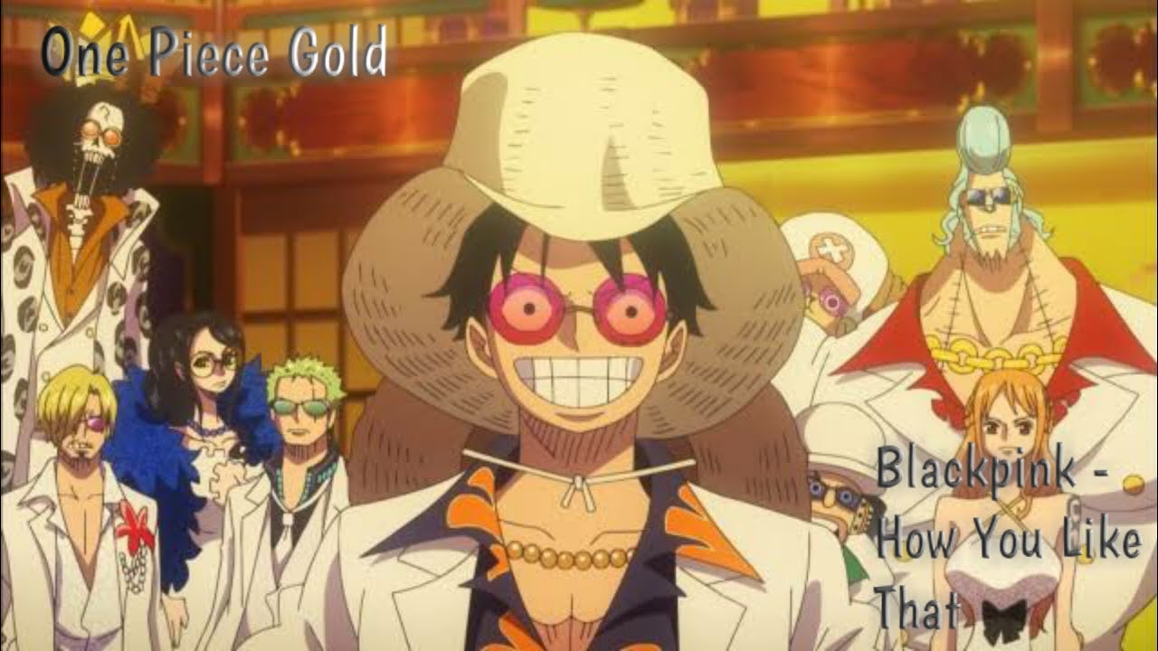 One Piece Gold [AMV] How You Like That - Blackpink
