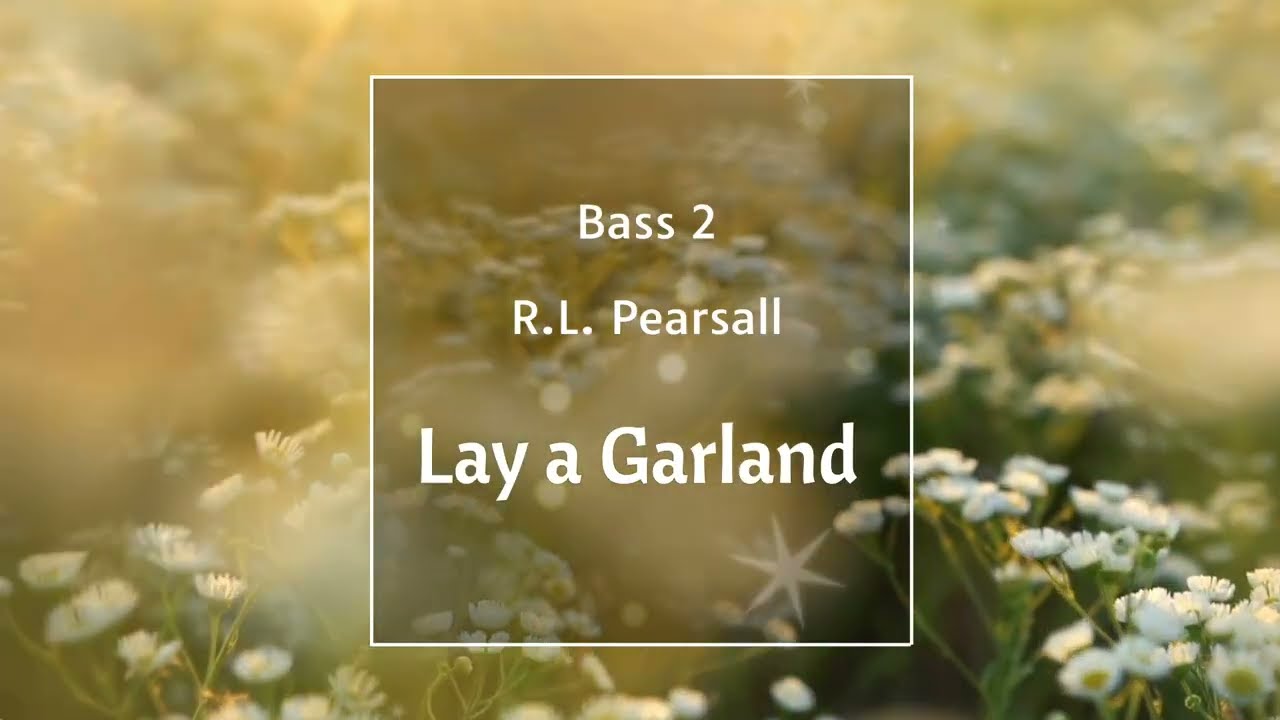 Lay a Garland (Pearsall) - Bass2