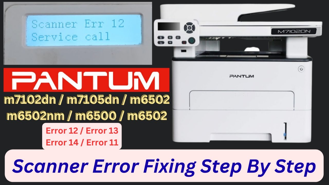 Pantum M7102DN Scanner Error 12 | Pantum Scanner Error 13 | Pantum Printer M7102DN Disassembly