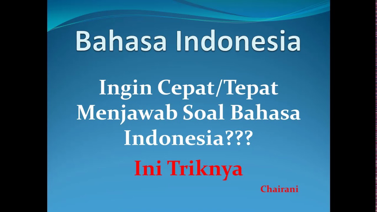 Trik Menjawab Soal Bahasa Indonesia dengan Cepat dan Tepat