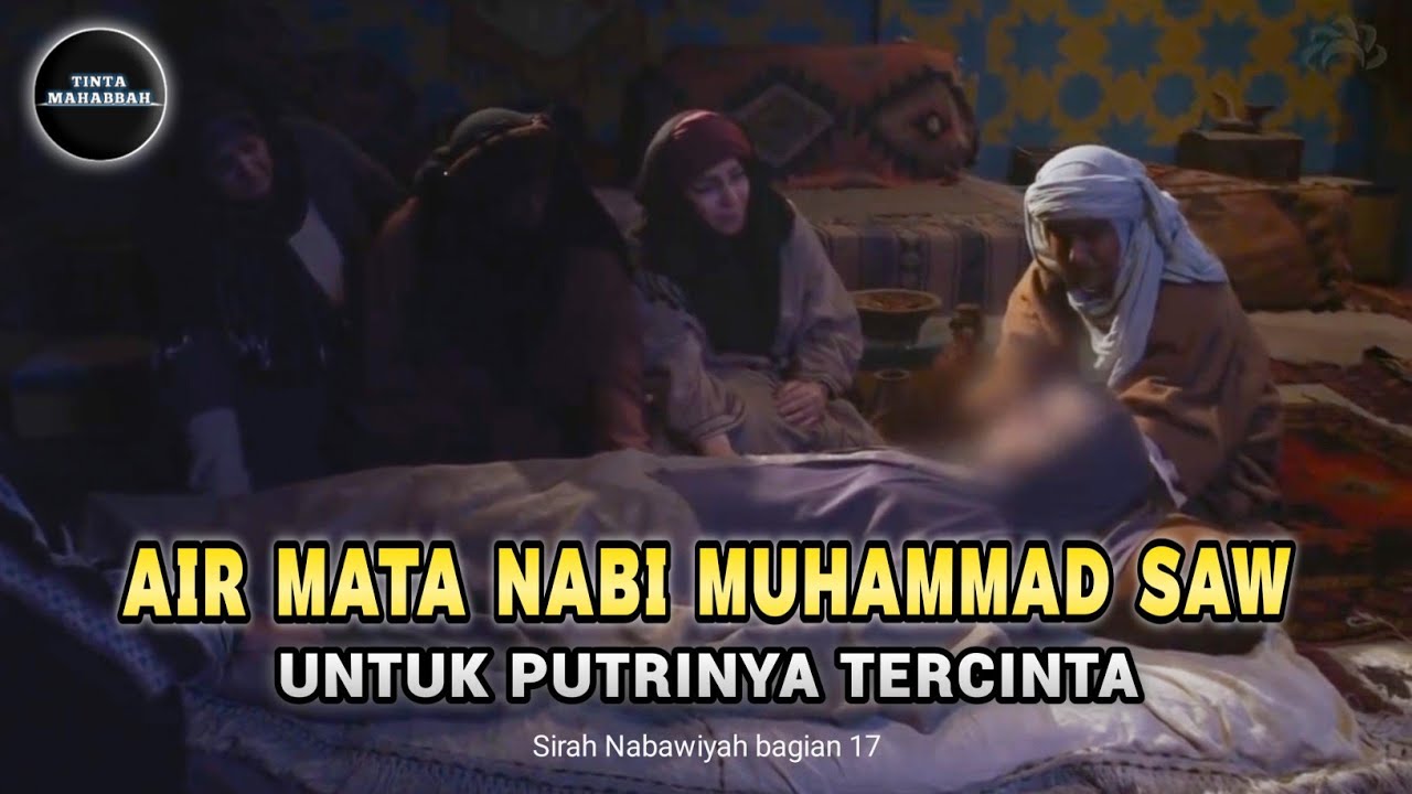 Kisah Nabi Muhammad SAW | Wafatnya Ruqayyah Putri Rasulullah | Sirah Nabawiyah eps.17