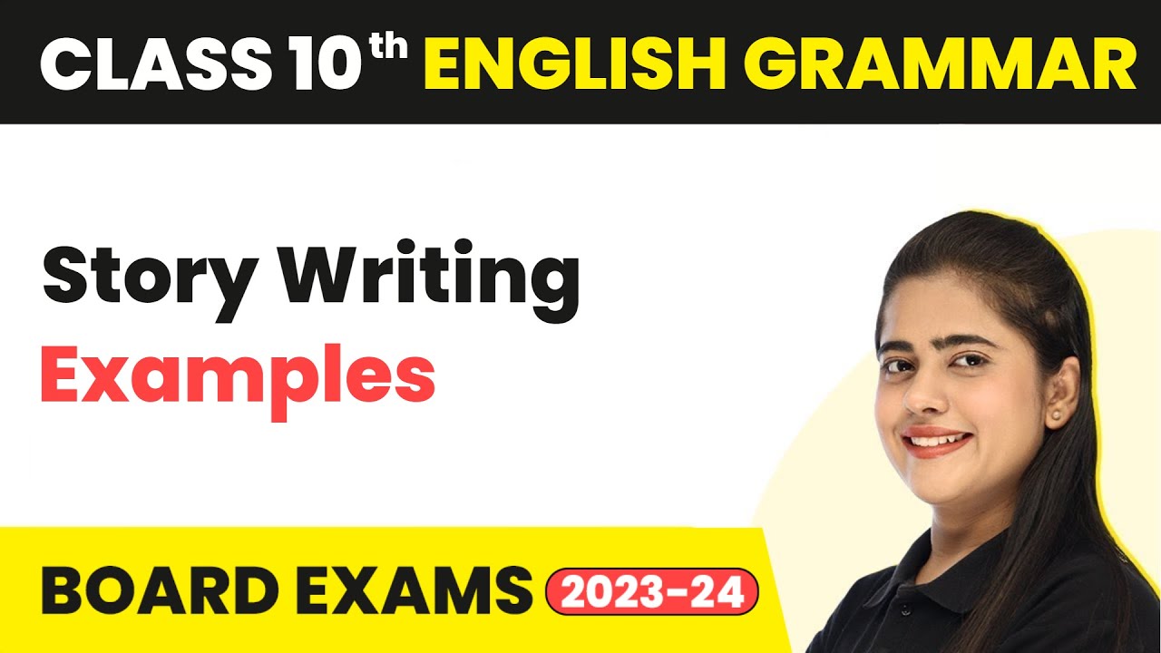 Story Writing Examples - Writing Skills | Class 10 English Grammar 2022-23